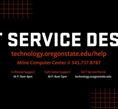 Black background with white text that reads IT Service Desk, technology.oregonstate.edu/help