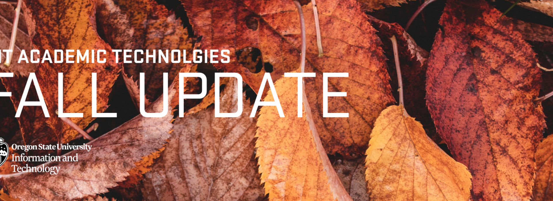 Autumn leaves with text: Academic Technologies Fall Update