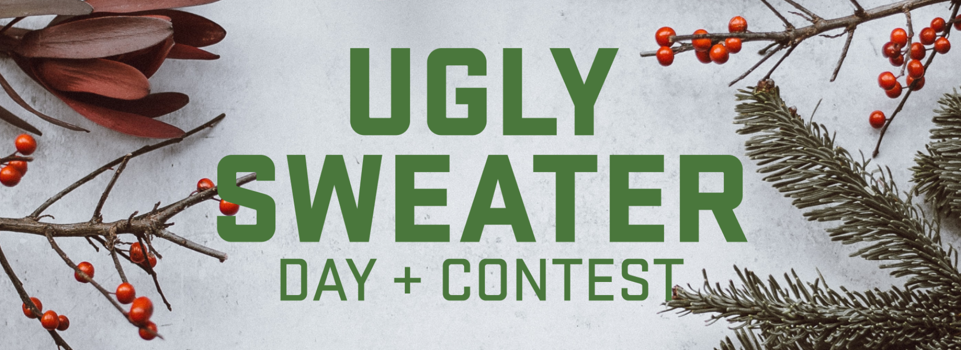 Holly leaves with text: Ugly Sweater Day + Contest